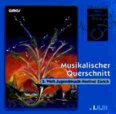 Musikalischer Querschnitt 3. Welt-Jugendmusik-Festival Zrich - hier klicken