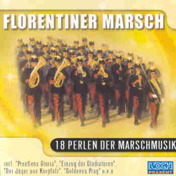 Florentiner Marsch: 18 Perlen der Marschmusik - hier klicken