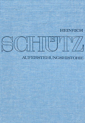 Stuttgarter Schütz-Ausgabe: Auferstehungshistorie (Gesamtausgabe, Bd. 4) - hier klicken Stuttgarter Schütz-Ausgabe: Auferstehungshistorie (Gesamtausgabe, Bd. 4) - hier klicken