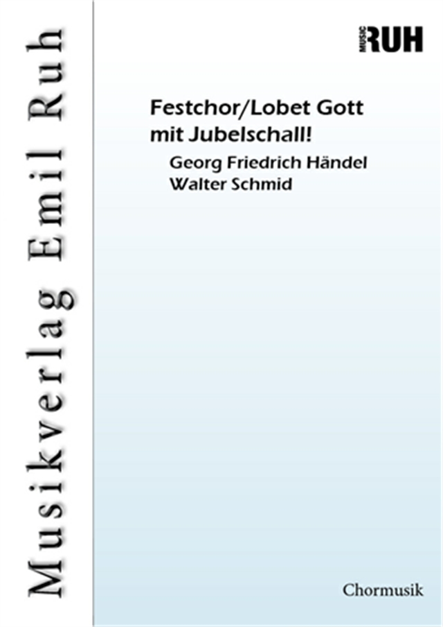Festchor/Lobet Gott mit Jubelschall! - hier klicken Festchor/Lobet Gott mit Jubelschall! - hier klicken
