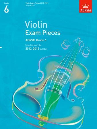 Violin Exam Pieces 20122015, ABRSM Grade 6: Selected from the 2012-2015 syllabus - hier klicken Violin Exam Pieces 20122015, ABRSM Grade 6: Selected from the 2012-2015 syllabus - hier klicken
