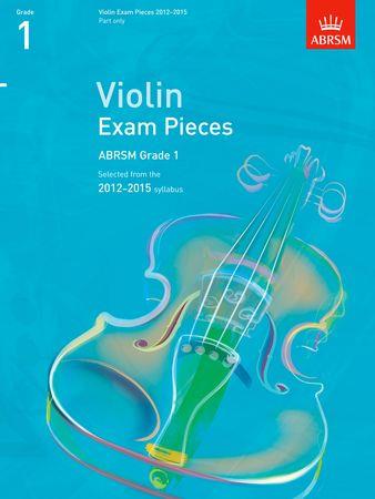 Violin Exam Pieces 20122015. ABRSM Grade 1, Part: Selected from the 2012-2015 syllabus - hier klicken Violin Exam Pieces 20122015. ABRSM Grade 1, Part: Selected from the 2012-2015 syllabus - hier klicken
