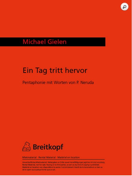 Ein Tag tritt hervor - Pentaphonie mit Worten von P. Neruda (1961/63) - hier klicken