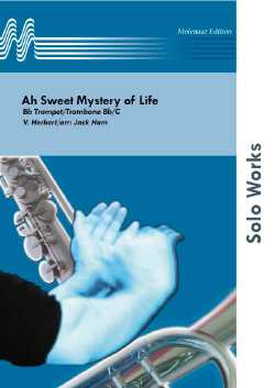 Ah Sweet Mystery of Life - hier klicken Ah Sweet Mystery of Life - hier klicken