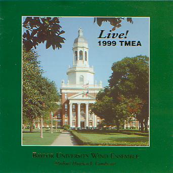 1999 Texas Music Educators Association: Baylor University Wind Ensemble Live - hier klicken