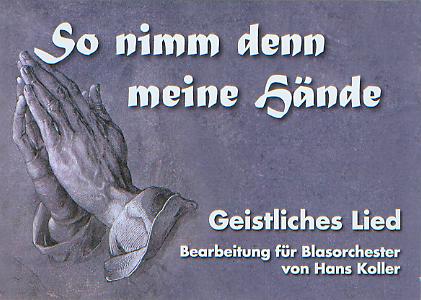 So nimm denn meine Hnde - hier klicken