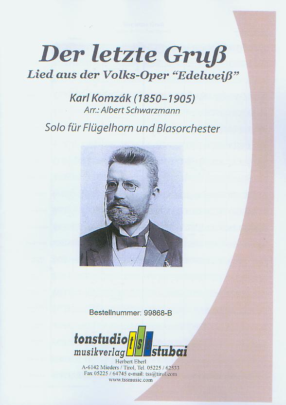 Letzte Gruss, Der (aus der Volks-Oper 'Edelweiss') - hier klicken Letzte Gruss, Der (aus der Volks-Oper 'Edelweiss') - hier klicken