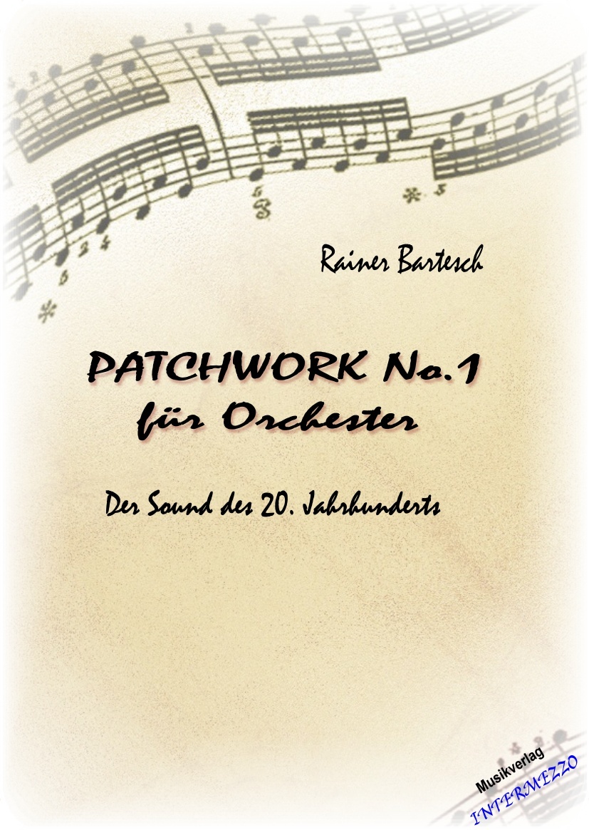 Patchwork #1 - for Orchestra (Der Sound des 20. Jahrhunderts ) - klicken fr greres Bild
