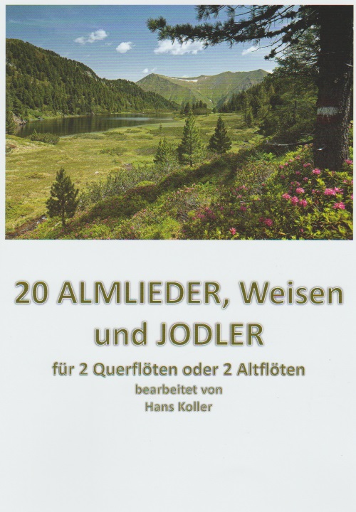 20 Almlieder, Weisen und Jodler - hier klicken 20 Almlieder, Weisen und Jodler - hier klicken