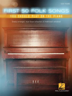 First 50 Folk Songs You Should Play on the Piano - hier klicken First 50 Folk Songs You Should Play on the Piano - hier klicken