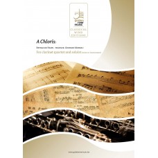 A Chloris - for clarinet quartet and soloist (voice or instrument) - hier klicken A Chloris - for clarinet quartet and soloist (voice or instrument) - hier klicken