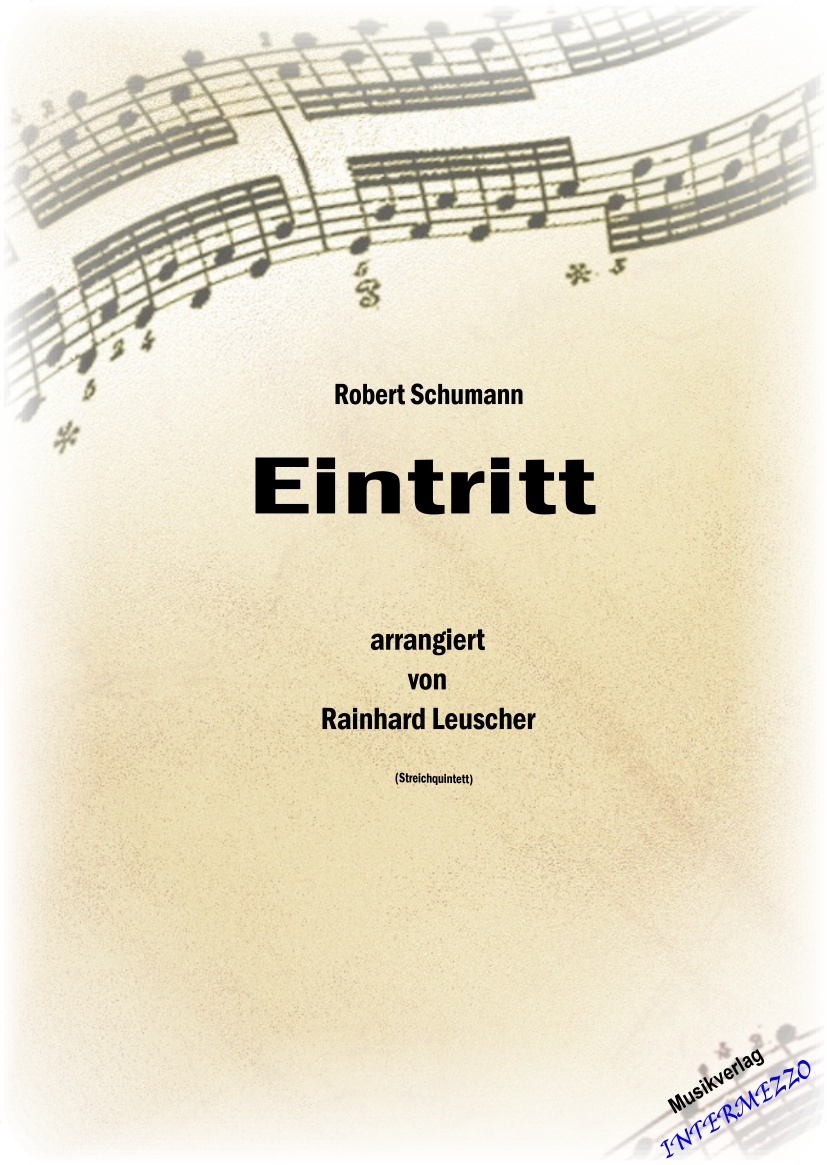Eintritt (für Streichquintett) - hier klicken Eintritt (für Streichquintett) - hier klicken