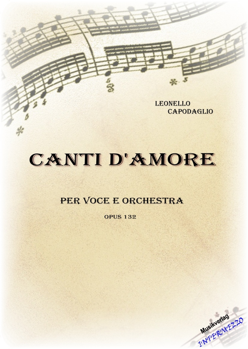 Canti d'Amore (für Stimme und Orchester) - hier klicken Canti d'Amore (für Stimme und Orchester) - hier klicken
