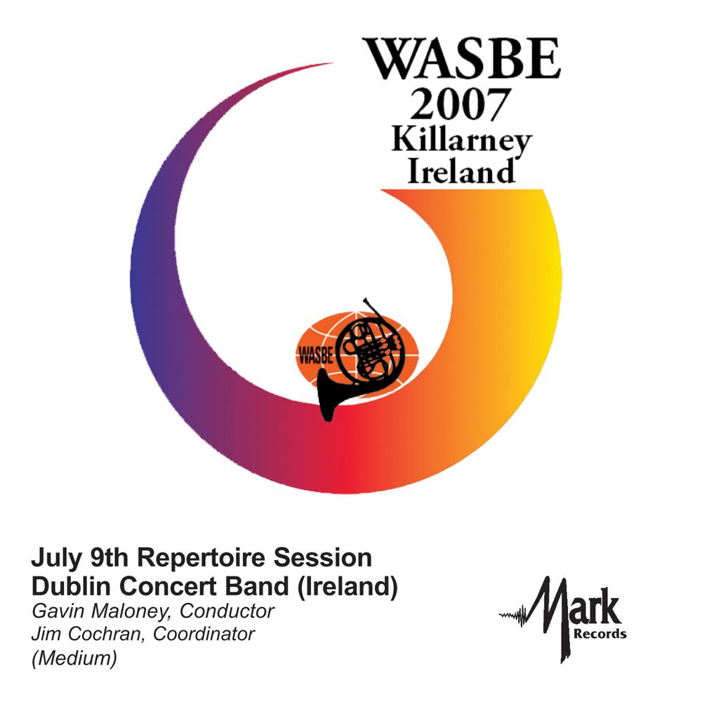 2007 WASBE Killarney, Ireland: July 9th Repertoire Session Dublin Concert Band - hier klicken