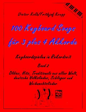 100 Keyboard Songs #2 für 3 plus 4 Akkorde - hier klicken 100 Keyboard Songs #2 für 3 plus 4 Akkorde - hier klicken