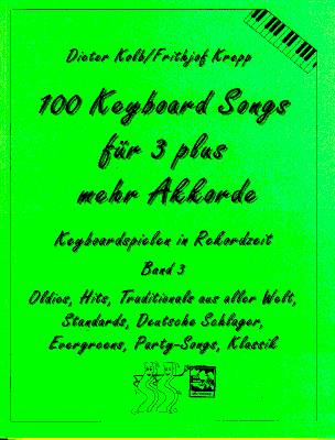 100 Keyboard Songs #3 für 3 plus mehr Akkorde - hier klicken 100 Keyboard Songs #3 für 3 plus mehr Akkorde - hier klicken