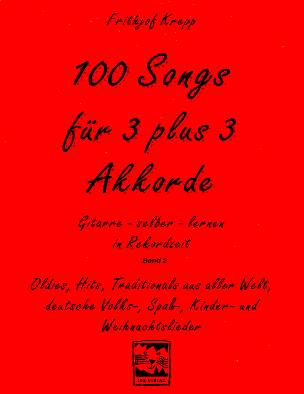100 Songs #2 für 3 plus 3 Akkorde - hier klicken 100 Songs #2 für 3 plus 3 Akkorde - hier klicken