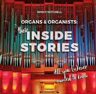 Organs & Organists: Their Inside Stories - hier klicken