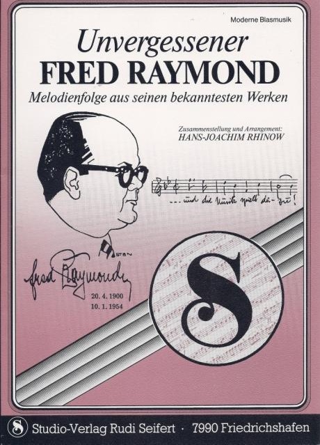 Unvergessener Fred Raymond - hier klicken Unvergessener Fred Raymond - hier klicken