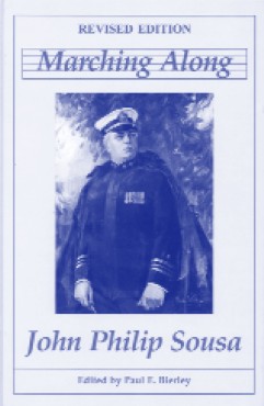 Marching Along: The Autobiography of John Philip Sousa - hier klicken Marching Along: The Autobiography of John Philip Sousa - hier klicken