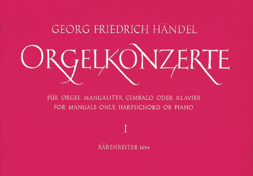 Orgelkonzerte op. 4 HWV 289-294: Heft #1: Nr. 1 g-moll, Nr. 2 B-dur, Nr. 3 g-moll - hier klicken