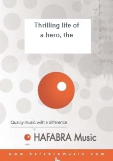 Thrilling Life of a Hero, The - hier klicken Thrilling Life of a Hero, The - hier klicken